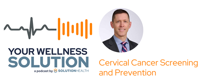 Cervical Cancer Screening and Prevention [Podcast]