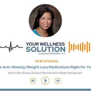 Are Anti-Obesity/Weight Loss Medications Right for You? [Podcast]
