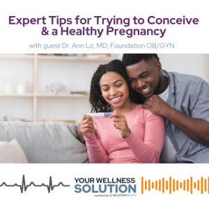 Preparing for Pregnancy: Expert Tips for Trying to Conceive and Having a Healthy Pregnancy